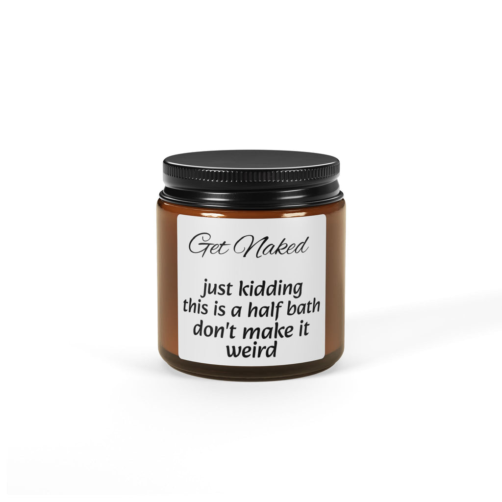 Soy Candle — “Get Naked” Funny Bath Scented Candle (Amber Jar)