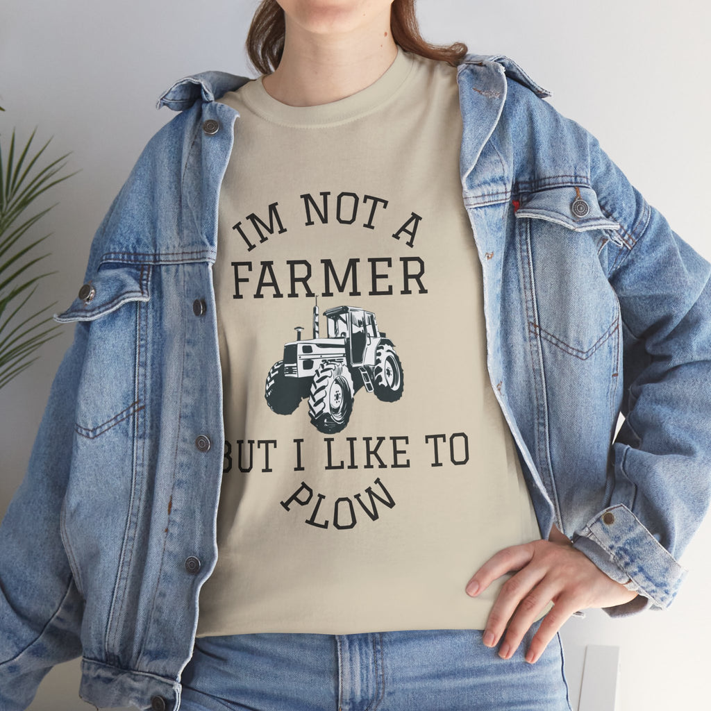 I'm Not a Farmer But I Like to Plow T-Shirt | Tractor Farming Graphic