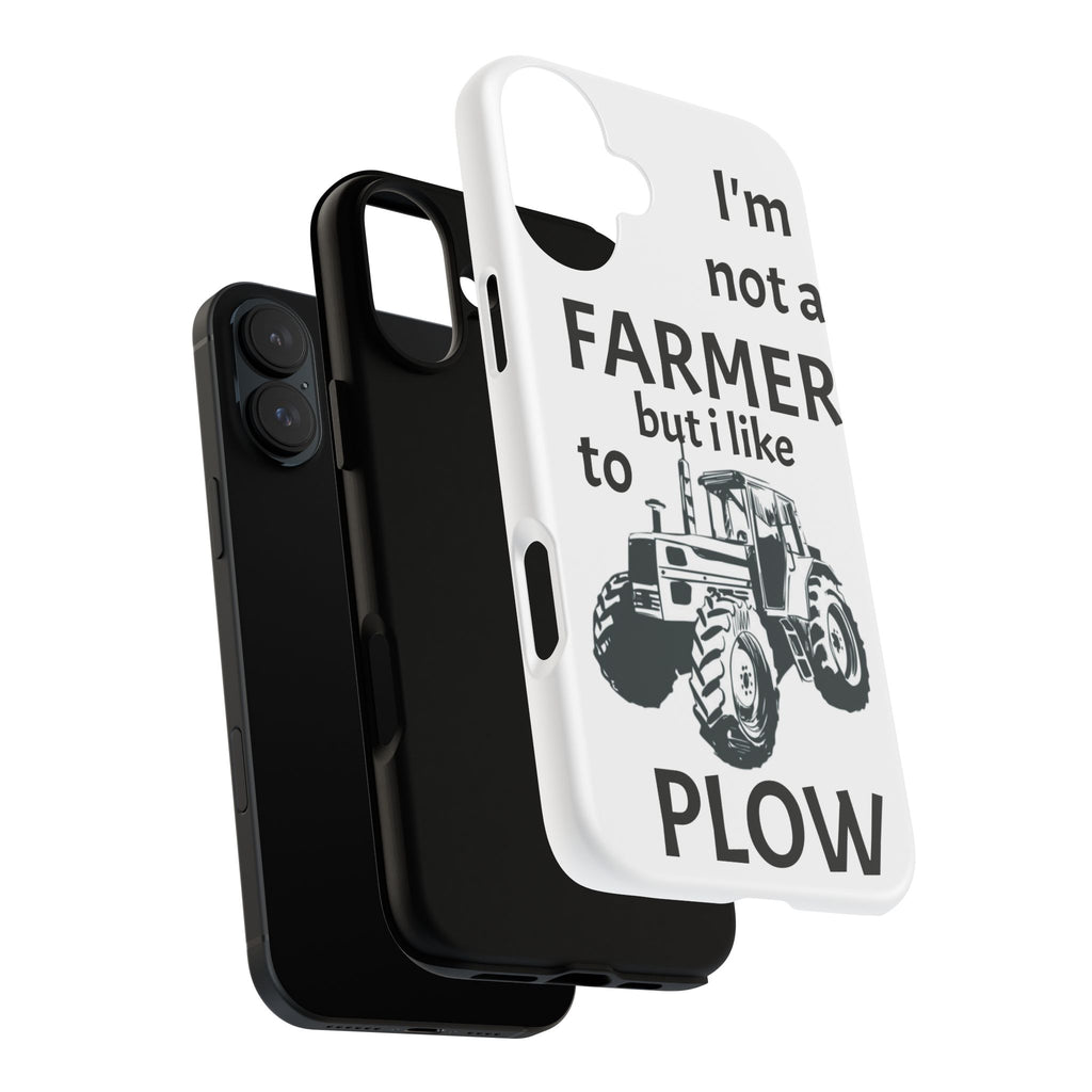Phone Case — “I’m Not a Farmer but I Like to Plow” Tractor Tough Case