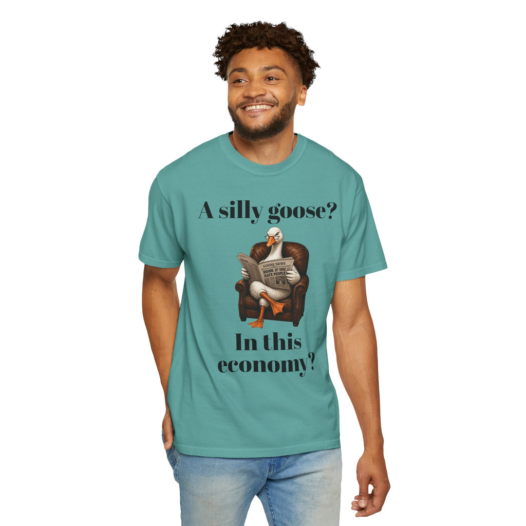 A Silly Goose? In This Economy? T-Shirt — Funny Vintage Goose Graphic Tee