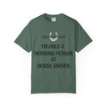 I'm Only a Morning Person at Horse Shows T-shirt | Equestrian Humor