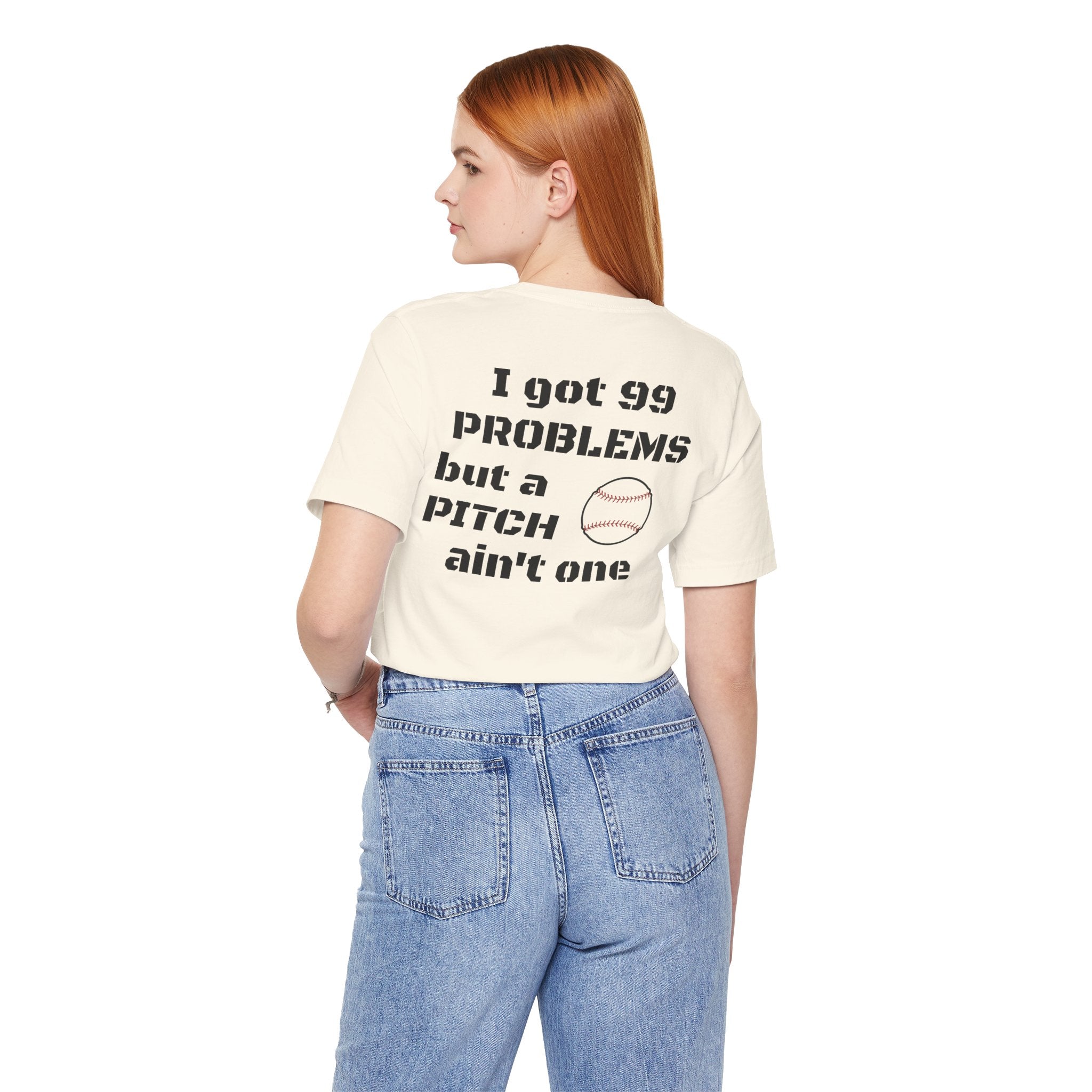 I Got 99 Problems But A Pitch Ain't One T-Shirt | Baseball Tee