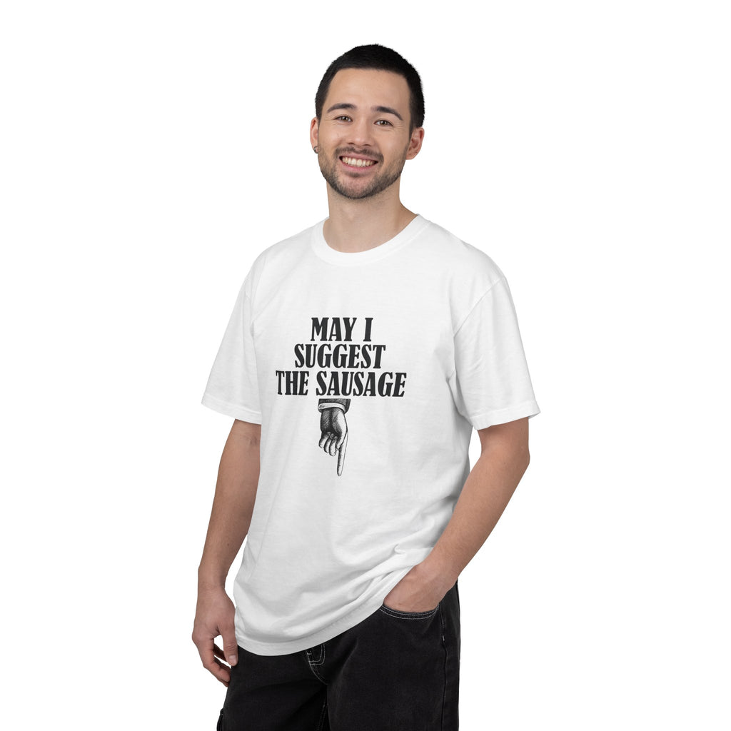 May I Suggest The Sausage T-Shirt