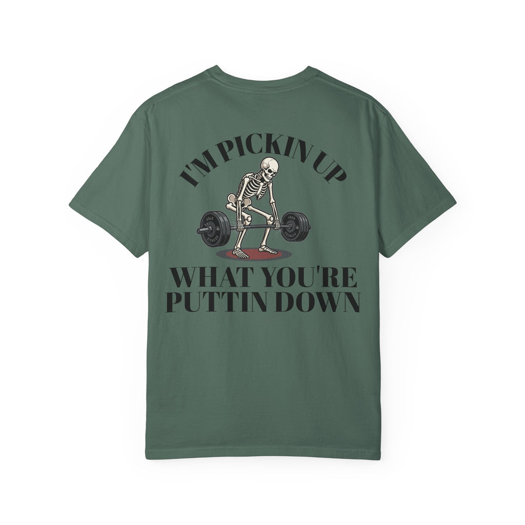 Skeleton Deadlift T-Shirt — “I’m Pickin’ Up What You’re Puttin’ Down” Gym Tee