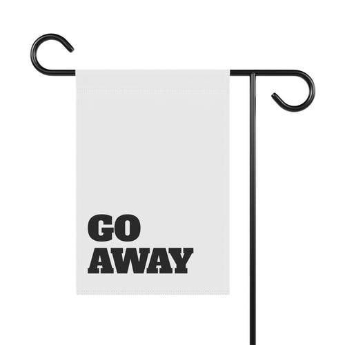 Garden Flag - "GO AWAY" Bold Statement Outdoor Banner