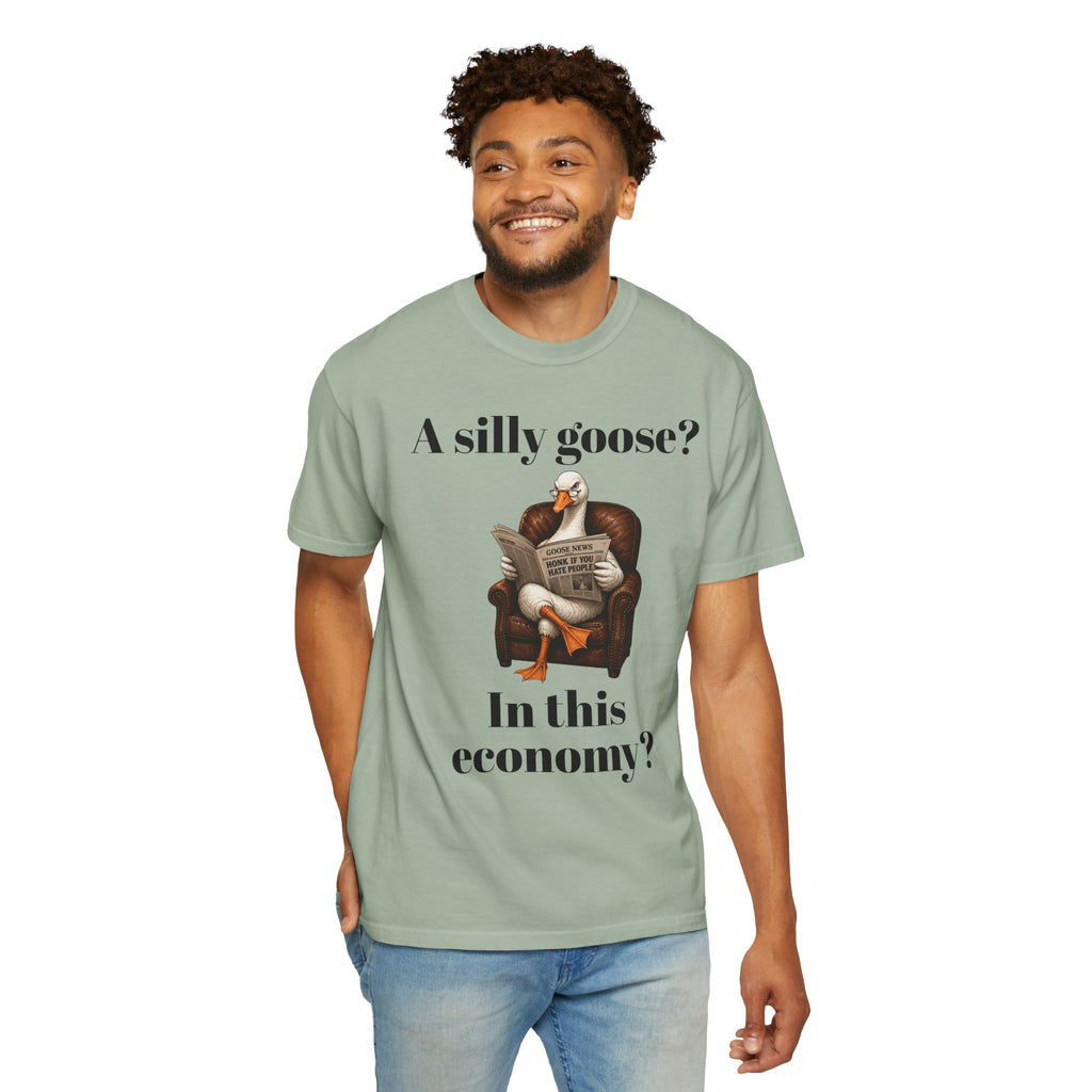 A Silly Goose? In This Economy? T-Shirt — Funny Vintage Goose Graphic Tee