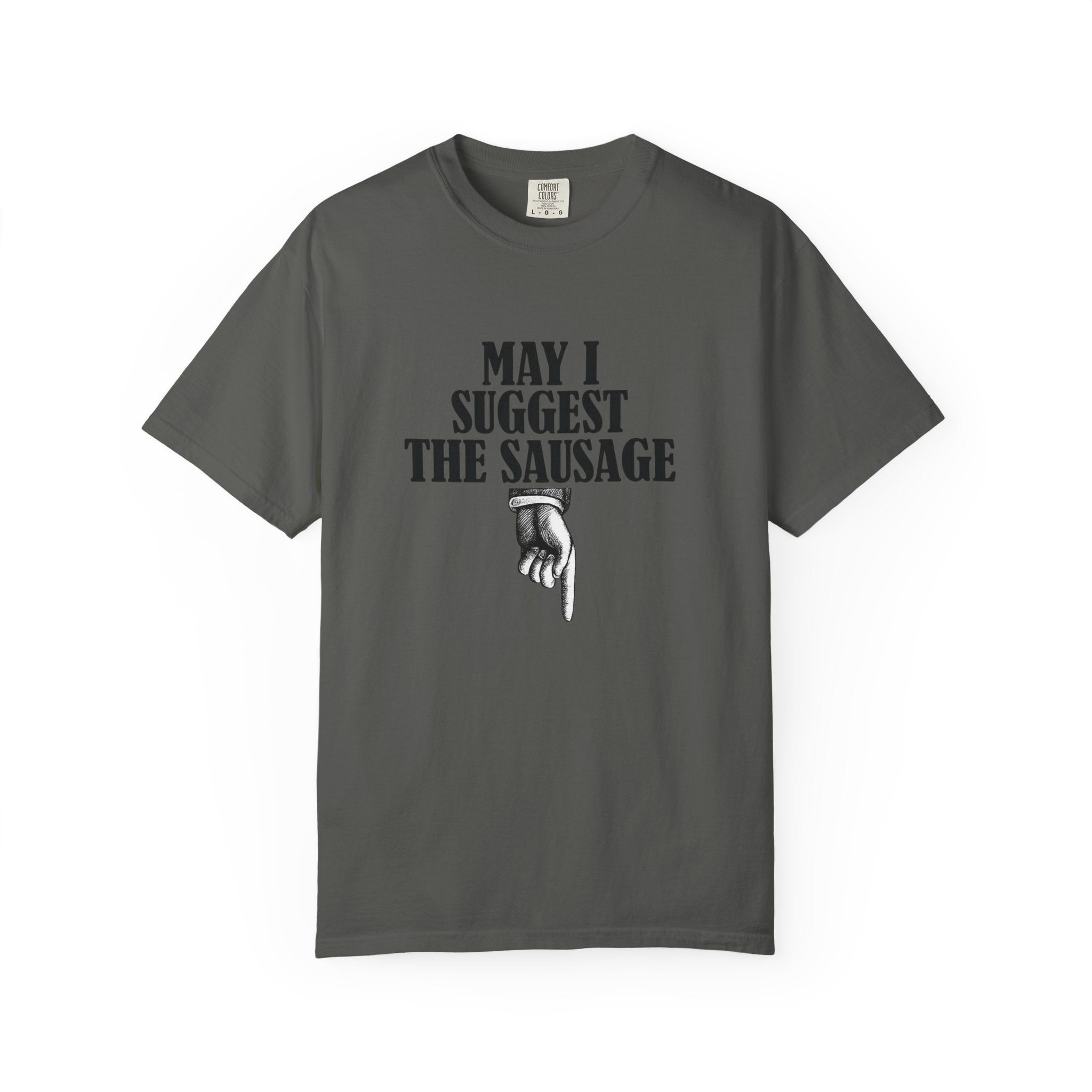 May I Suggest The Sausage T-Shirt