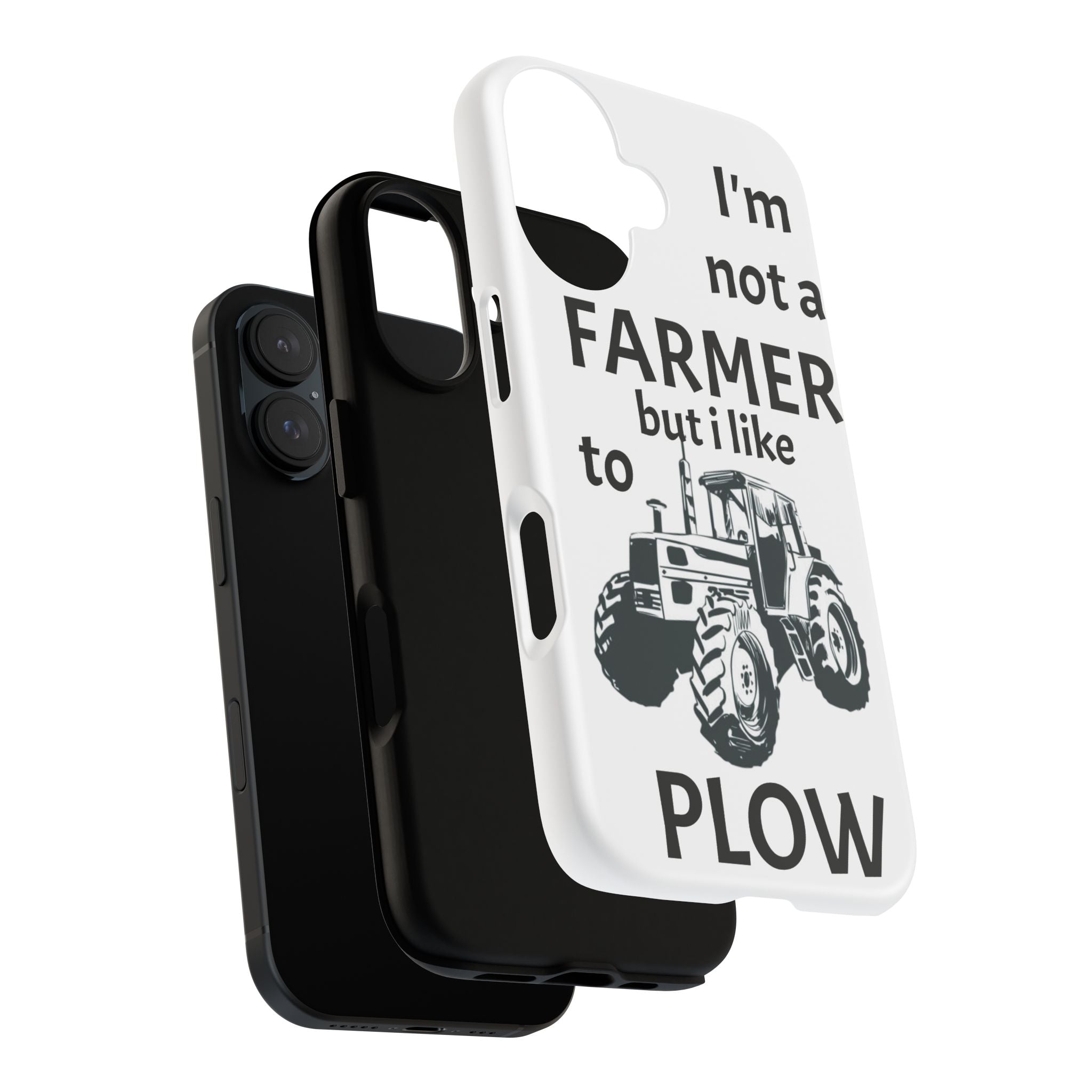 Phone Case — “I’m Not a Farmer but I Like to Plow” Tractor Tough Case