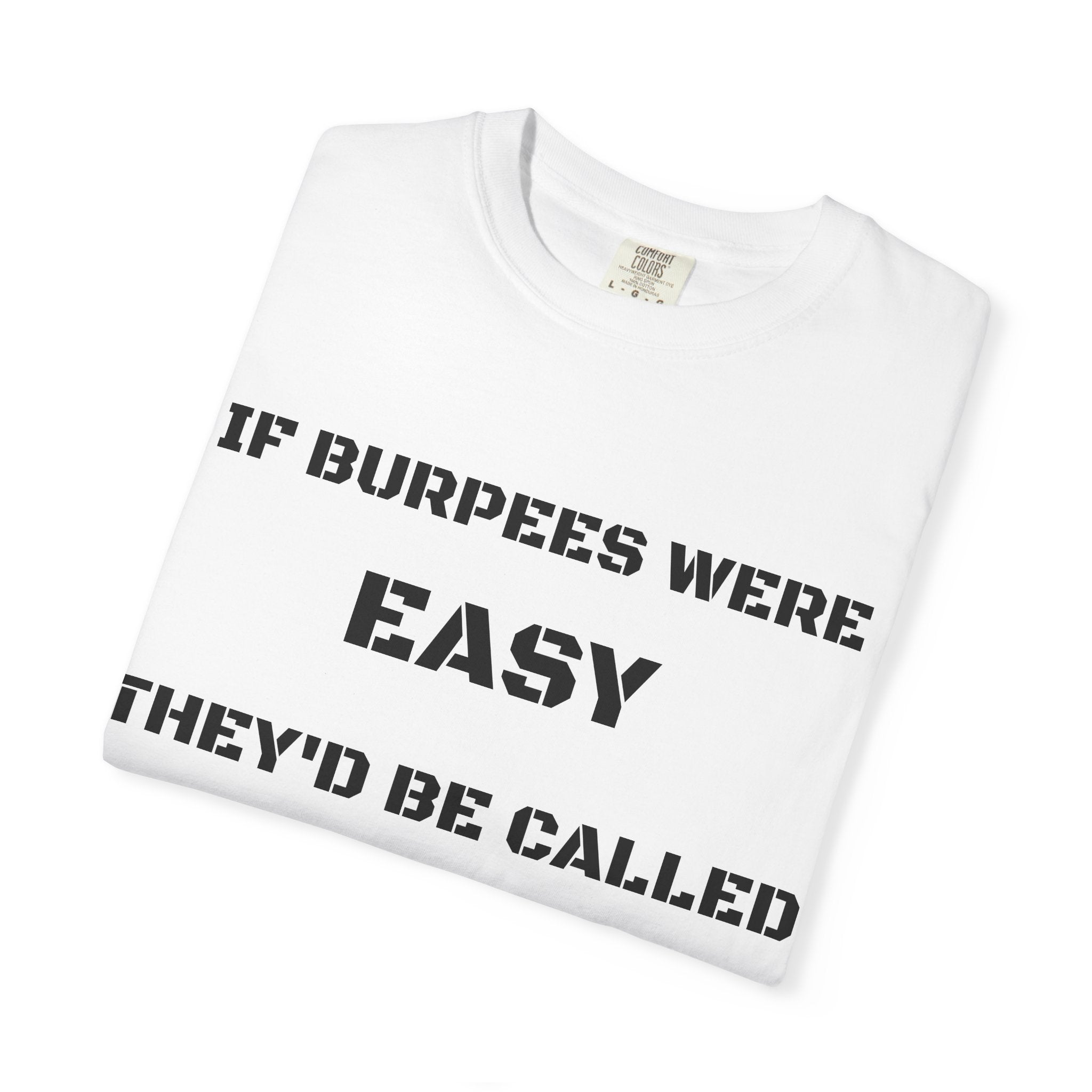 If Burpees Were Easy They'd Be Called Your Mom T-Shirt | Fitness Workout Tee