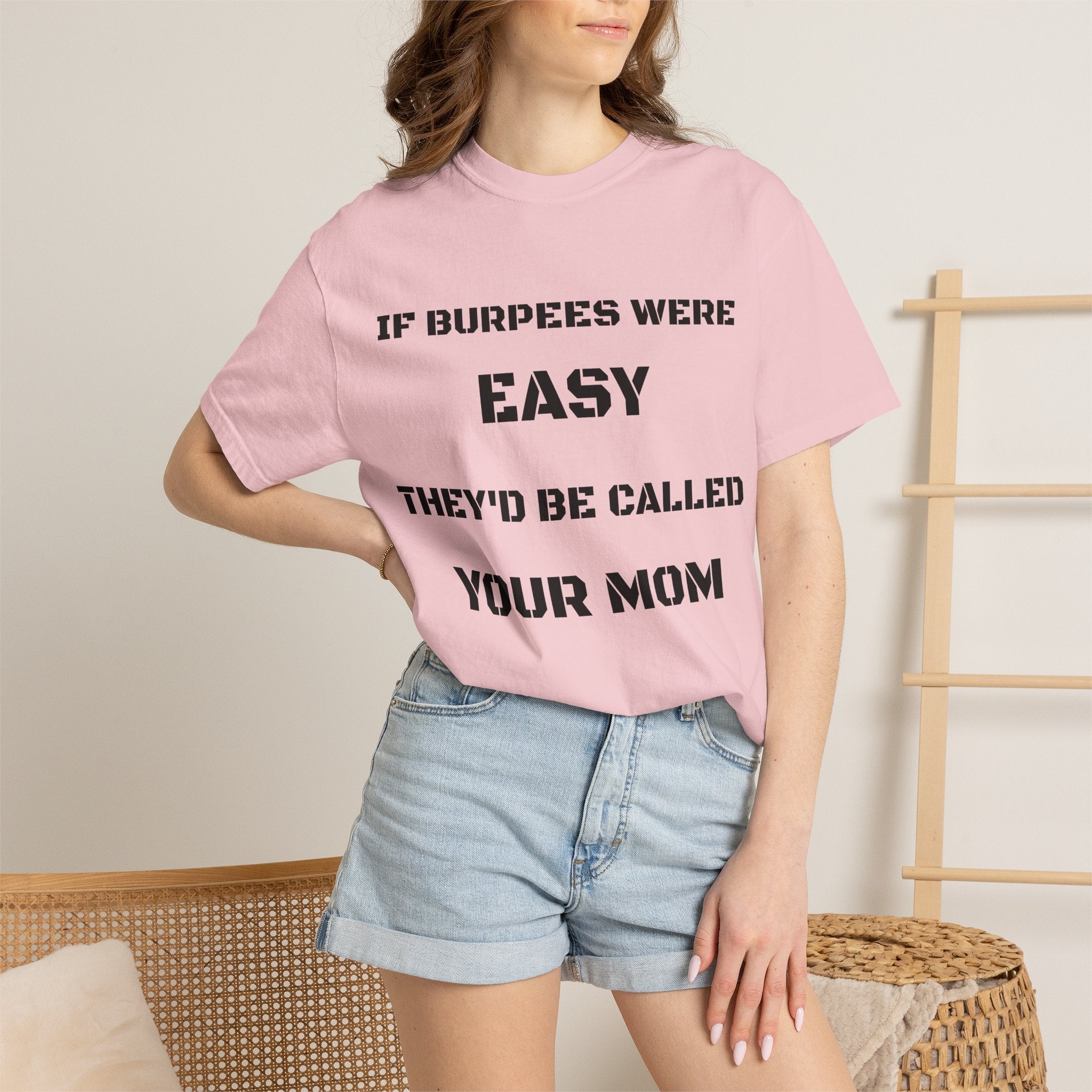If Burpees Were Easy They'd Be Called Your Mom T-Shirt | Fitness Workout Tee